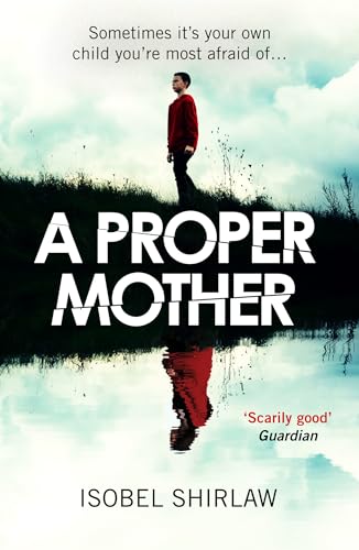 A Proper Mother: 'Scarily good.' Guardian, Crime and thrillers of the month A Proper Mother: 'Scarily good.' Guardian, Crime and thrillers of the month von Point Blank