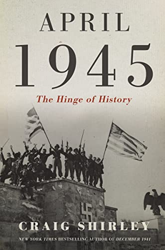 April 1945: The Hinge of History von Thomas Nelson
