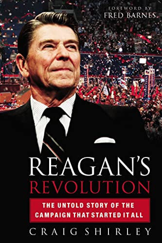 Reagan's Revolution: The Untold Story of the Campaign That Started It All von Thomas Nelson