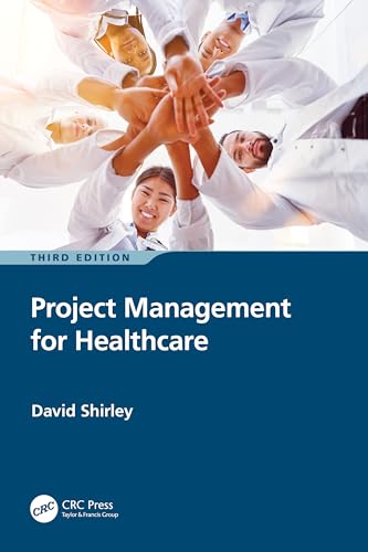 Project Management for Healthcare von CRC Press