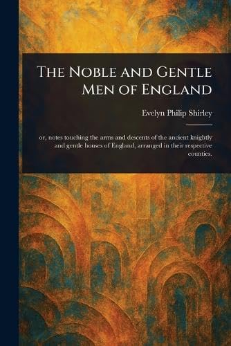 The Noble and Gentle Men of England von Anson Street Press