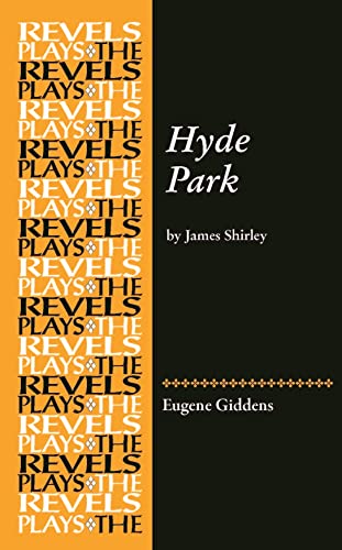 Hyde Park: by James Shirley (Revels Plays) von Manchester University Press