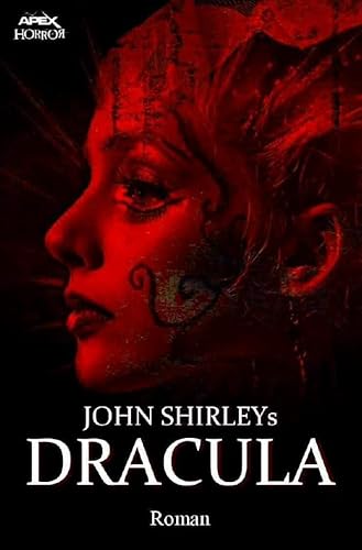 JOHN SHIRLEYS DRACULA: Ein Horror-Roman von epubli