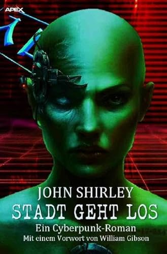 STADT GEHT LOS: Ein Cyberpunk-Roman - mit einem Vorwort von William Gibson