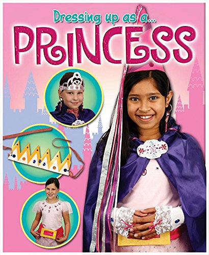 Princess (Dressing Up As a..., Band 6)