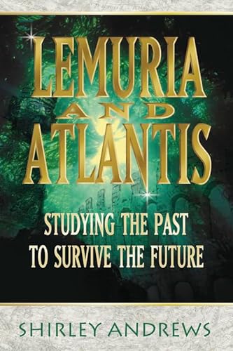 Lemuria and Atlantis: Studying the Past to Survive the Future