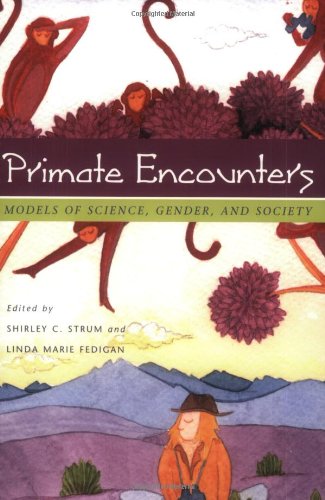Primate Encounters: Models of Science, Gender and Society von The University of Chicago Press