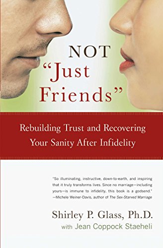 NOT "Just Friends": Rebuilding Trust and Recovering Your Sanity After Infidelity von Atria Books