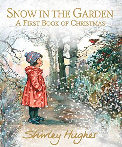 Snow in the Garden: A First Book of Christmas von WALKER BOOKS