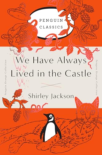 We Have Always Lived in the Castle: (Penguin Orange Collection)