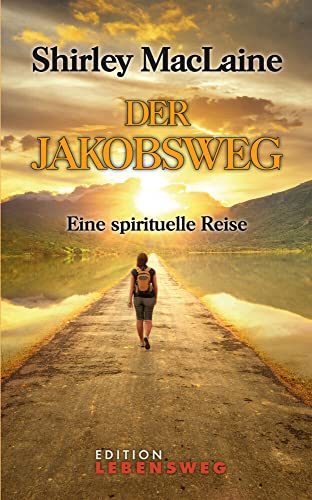 Der Jakobsweg: Eine spirituelle Reise (Edition Lebensweg) von Groa Verlag