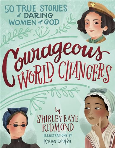 Courageous World Changers: 50 True Stories of Daring Women of God von Harvest House Publishers