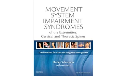 Movement System Impairment Syndromes of the Extremities, Cervical and Thoracic Spines: Considerations for Acute and Long-Term Management von Mosby