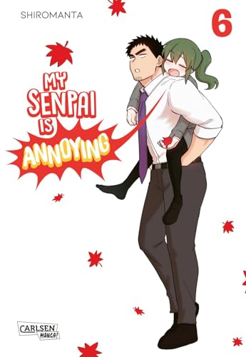 My Senpai is Annoying 6: Eine witzige Arbeitsplatz-Romcom komplett in Farbe (6) von Carlsen Manga
