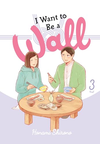 I Want to Be a Wall, Vol. 3: Volume 3 (I WANT TO BE A WALL GN) von Yen Press