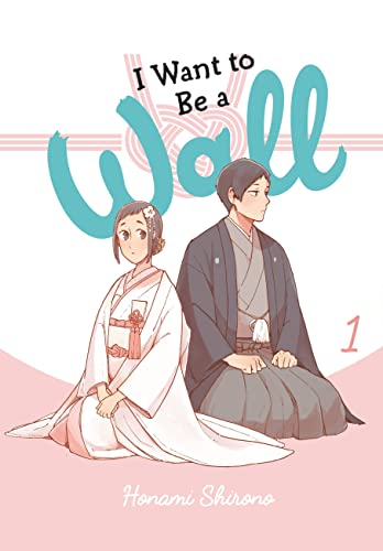 I Want to be a Wall, Vol. 1: Volume 1 (I WANT TO BE A WALL GN)