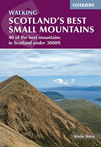 Scotland's Best Small Mountains: 40 of the best mountains in Scotland under 3000ft von Cicerone Press
