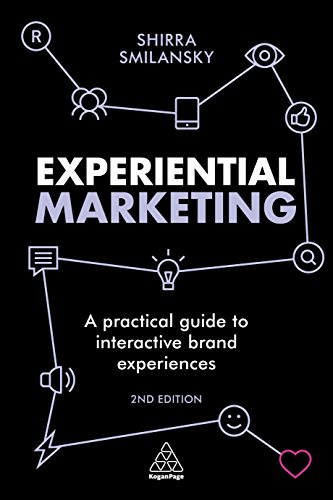 Experiential Marketing: A Practical Guide to Interactive Brand Experiences von Kogan Page