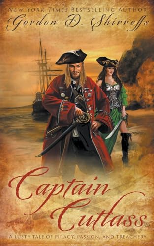 Captain Cutlass: A Historical Pirate Adventure Novel (The Wolfpack Publishing Gordon D. Shirreffs Library Collection)