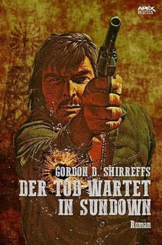 DER TOD WARTET IN SUNDOWN: Der Western-Klassiker!