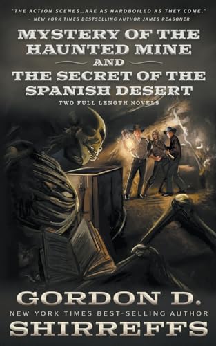 Mystery of the Haunted Mine and The Secret of the Spanish Desert: Two Full Length Young Adult Western Mystery Novels (The Wolfpack Publishing Gordon D. Shirreffs Library Collection) von Wolfpack Publishing