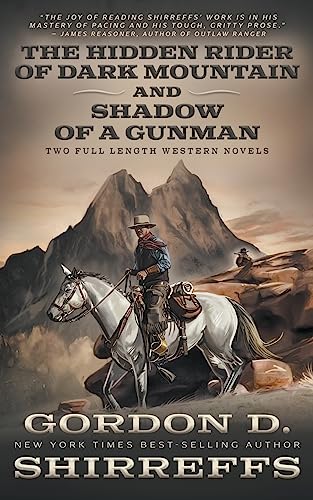 The Hidden Rider of Dark Mountain and Shadow of a Gunman: Two Full Length Western Novels (The Wolfpack Publishing Gordon D. Shirreffs Library Collection) von Wolfpack Publishing
