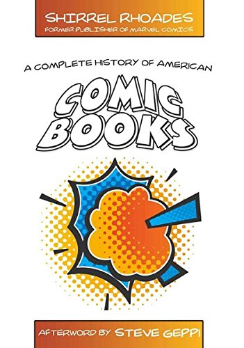 A Complete History of American Comic Books: Afterword by Steve Geppi von Peter Lang Publishing Inc. New York