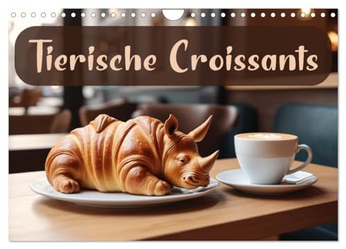 Tierische Croissants (Wandkalender 2025 DIN A4 quer), CALVENDO Monatskalender von CALVENDO