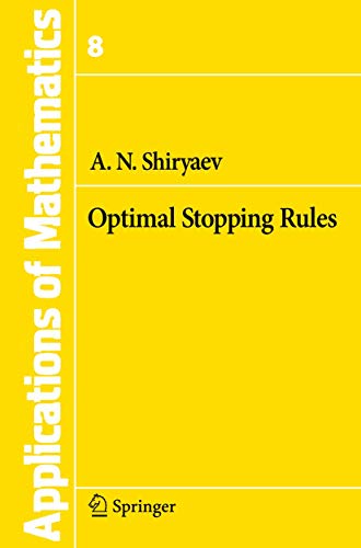 Optimal Stopping Rules (Stochastic Modelling and Applied Probability, 8, Band 8)