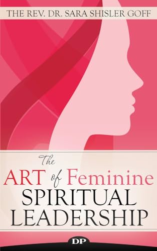 The Art of Feminine Spiritual Leadership von Difference Press