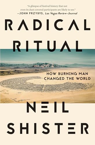Radical Ritual: How Burning Man Changed the World