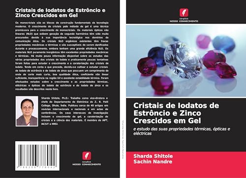 Cristais de Iodatos de Estrôncio e Zinco Crescidos em Gel: e estudo das suas propriedades térmicas, ópticas e eléctricas von Edições Nosso Conhecimento