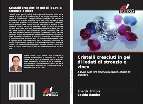 Cristalli cresciuti in gel di iodati di stronzio e zinco: e studio delle loro proprietà termiche, ottiche ed elettriche von Edizioni Sapienza