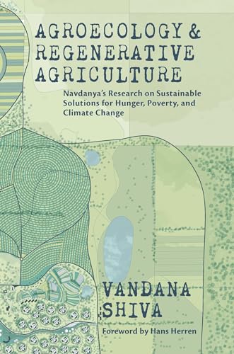 Agroecology and Regenerative Agriculture: Sustainable Solutions for Hunger, Poverty, and Climate Change von Synergetic Press