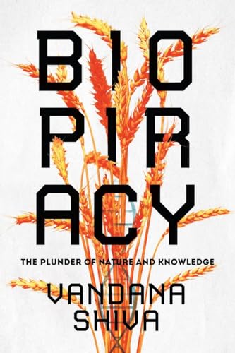 Biopiracy: The Plunder of Nature and Knowledge