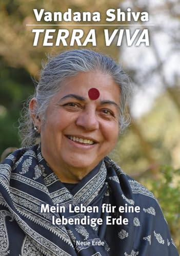 Terra Viva: Mein Leben für eine lebendige Erde