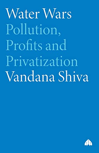 Water Wars: Pollution, Profits And Privatization Water Wars: Pollution, Profits And Privatization