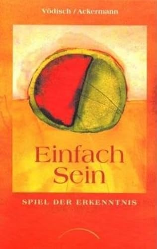 Einfach sein: Spiel der Erkenntnis Einfach sein: Spiel der Erkenntnis