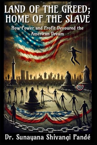 Land of the Greed; Home of the Slave: How Power and Profit Devoured the American Dream (Liberty & Justice For All) von Independently published