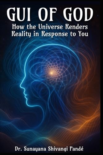 The GUI of God: How the Universe Renders Reality in Response to You (Life in the Bliss Lane) von Independently published
