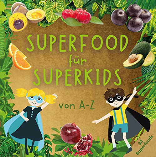 Superfood für Superkids: von A bis Z
