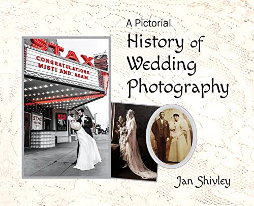 A Pictorial History of Wedding Photography