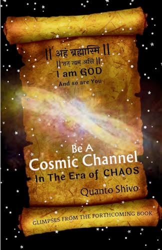 Be A Cosmic Channel: In The Era Of Chaos von True Sign Publishing House Private Limited