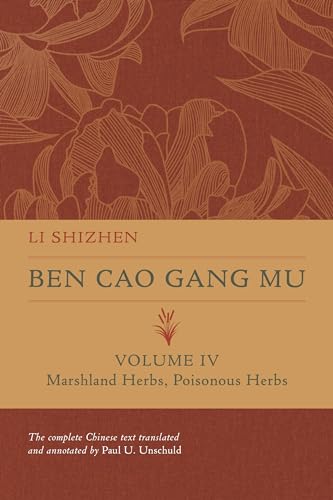 Ben Cao Gang Mu: Marshland Herbs, Poisonous Herbs (4) (The Ben Cao Gang Mu, 4, Band 4)
