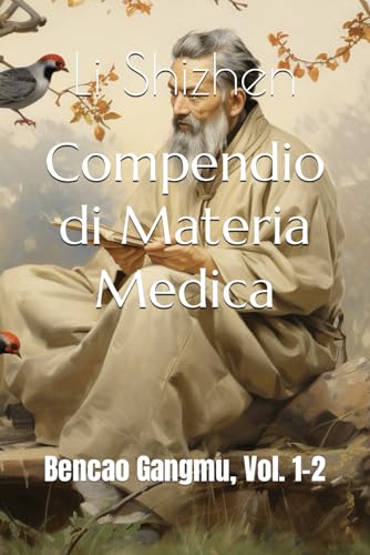 Compendio di Materia Medica: Bencao Gangmu, Vol. 1-2 von Independently published