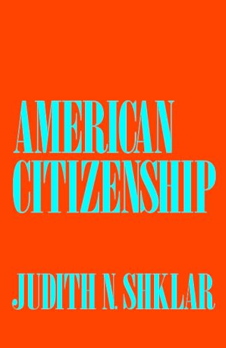 American Citizenship: The Quest for Inclusion (Tanner Lectures on Human Values)