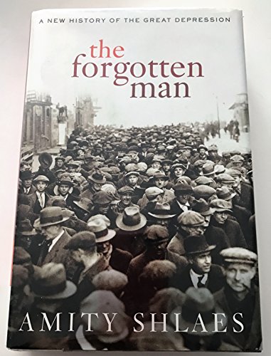 The Forgotten Man: A New History of the Great Depression