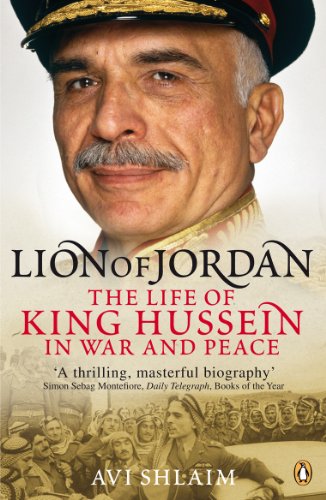 Lion of Jordan: The Life of King Hussein in War and Peace Lion of Jordan: The Life of King Hussein in War and Peace