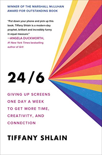 24/6: Giving up Screens One Day a Week to Get More Time, Creativity, and Connection von Gallery Books