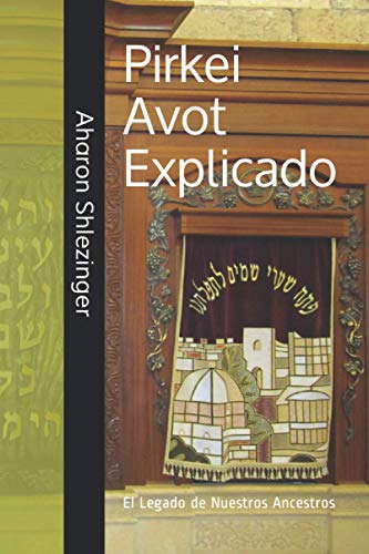 Pirkei Avot Explicado: El Legado de Nuestros Ancestros